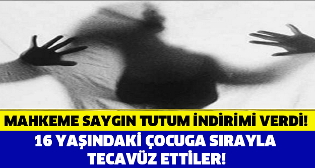 TECAVÜZ DAVASINDA SAYGIN TUTUM İNDİRİMİ