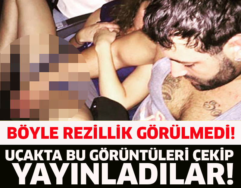 BÖYLE REZİLLİK GÖRÜLMEDİ! UÇAKTA BU GÖRÜNTÜLERİ ÇEKİP YAYINLADILAR!