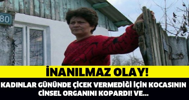 Kadınlar Gününde Çiçek Vermeyen Kocasına Öyle Bir Şey Yaptı ki!