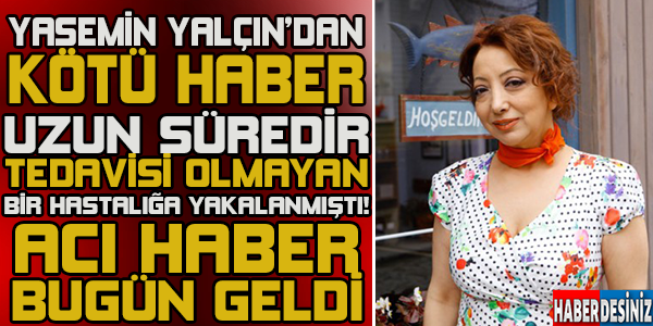 Yasemin Yalçın hareket edememeye başladı