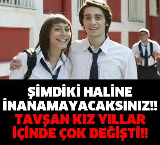 ŞİMDİKİ HALİNE İNANAMAYACAKSINIZ!! TAVŞAN KIZ YILLAR İÇİNDE ÇOK DEĞİŞTİ!!