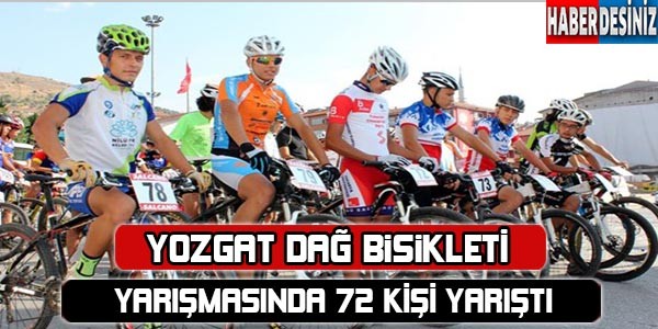 Yozgat Dağ Bisikleti Yarışması'nda 72 kişi yarıştı !