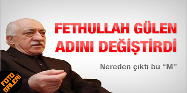 FETHULLAH GÜLEN ADINI DEĞİŞTİRDİ..!