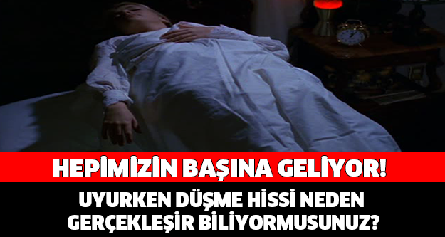 HEPİMİZİN BAŞINA GELİYOR! UYURKEN DÜŞME HİSSİ NEDEN GERÇEKLEŞİR BİLİYORMUSUNUZ?