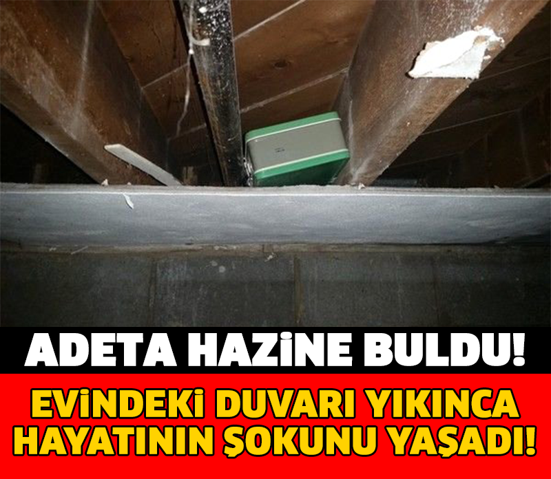 ADETA HAZİNE BULDU! EVİNDEKİ DUVARI YIKINCA HAYATININ ŞOKUNU YAŞADI..!