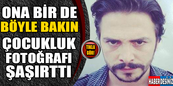 Ahmet Kural'ın Çocukluk Fotoğrafı Şaşırttı!