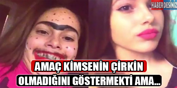 Amaç kimsenin çirkin olmadığını göstermekti ama...