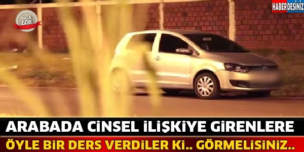 Arabada Cinsel İlişkiye Girenlere Öyle Bir Ders Verdiler Ki ! Görmelisiniz...