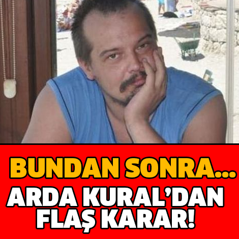 BUNDAN SONRA... ARDA KURAL'DAN FLAŞ KARAR!