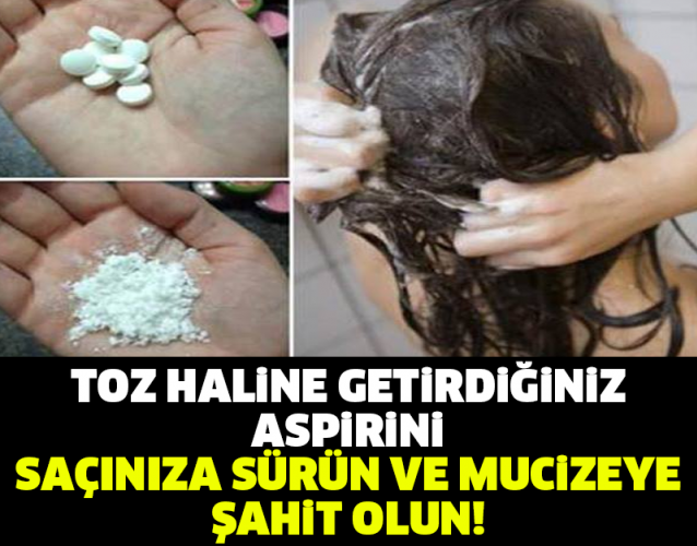 Toz Haline Getirdiğiniz Aspirini Saçınıza Sürün Ve Mucizeye Şahit Olun !