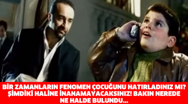 BİR ZAMANLARIN FENOMEN ÇOCUĞUNU HATIRLADINIZ MI? ŞİMDİKİ HALİNE İNANAMAYACAKSINIZ! BAKIN NEREDE NE HALDE BULUNDU...