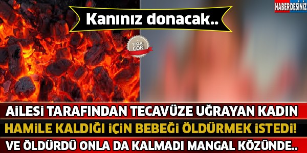 Bebeğini Mangal Közünde... Kanınız Donacak !