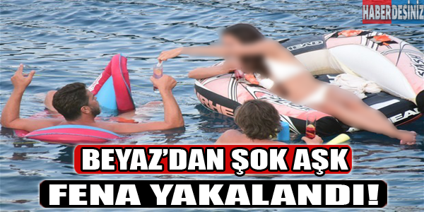 Beyazdan şok aşk. Fena yakalandı!