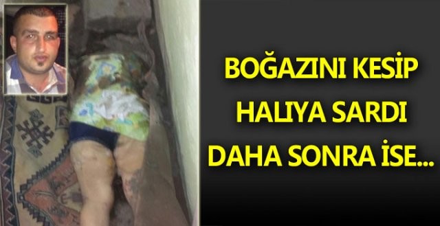 Kan Donduran Çinayet ! Boğazını Kesip Halıya Sardı Üstüne Beton Döktü Ve...