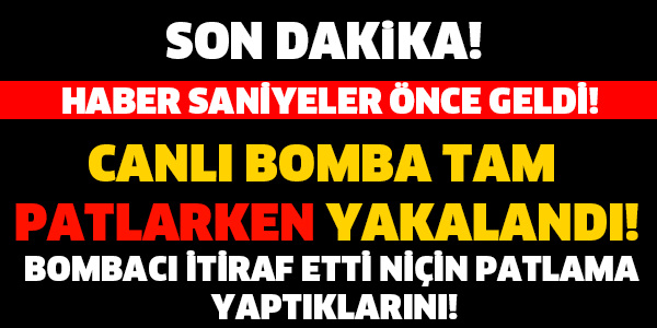 CANLI BOMBACI KONUŞTU!