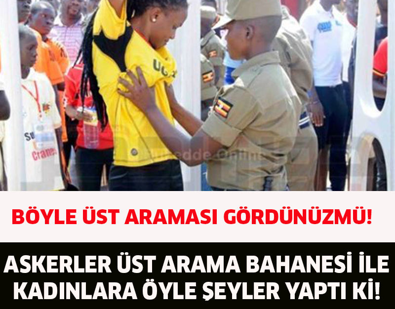 BÖYLE ÜST ARAMASI GÖRDÜNÜZMÜ!ASKERLER ÜST ARAMA BAHANESİ İLE KADINLARA ÖYLE ŞEYLER YAPTILAR Kİ!