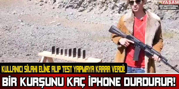 Bir Kurşunu Kaç İphone Durdurur