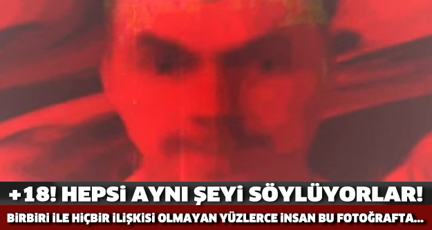 HEPSİ AYNI ŞEYİ SÖYLÜYOR... BİRBİRİ İLE HİÇ BİR İLİŞKİSİ OLMAYAN YÜZLERCE İNSAN BU FOTOĞRFTA...