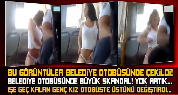 Belediye otobüsünde skandal görüntüler!