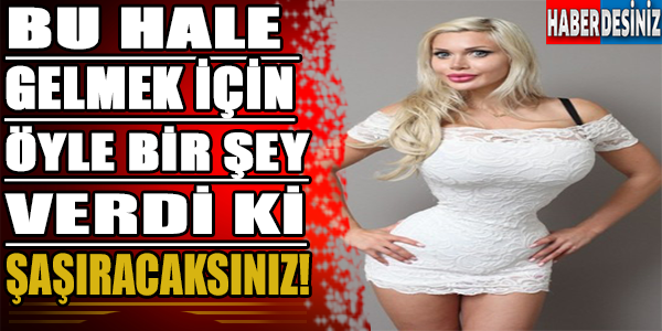 Bu hale gelebilme için öyle bir şey verdi ki,duyunca şaşıracaksınız!