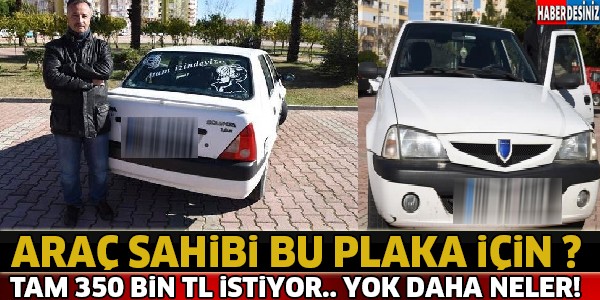 Bu Araç Sahibi Çıldırmış Olmalı Bu Plaka İçin Tam 350 Bin TL İstiyor...