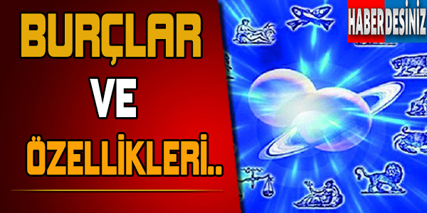 Burçlar Ve Özellikleri!