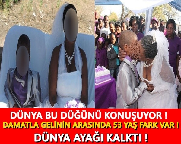 DÜNYA BU DÜĞÜNÜ KONUŞUYOR! GELİN İLE DAMAT ARASINDAKİ YAŞ FARKINA ŞAŞIRACAKSINIZ !