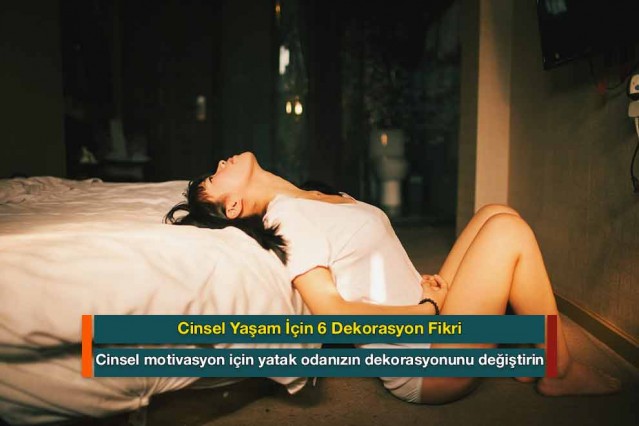 Daha İyi Bir Cinsel Yaşam İçin 6 Dekorasyon Fikri!