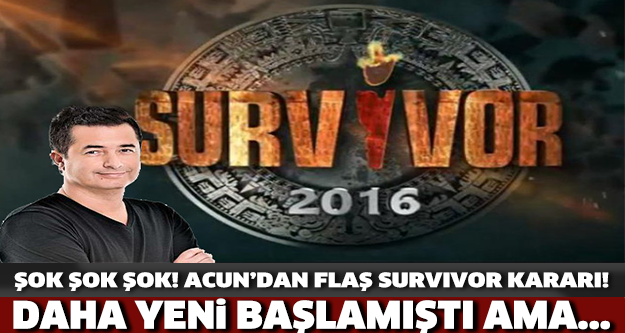 Acun Ilıcalı Survivor’la ilgili yeni bir karara imza atıyor