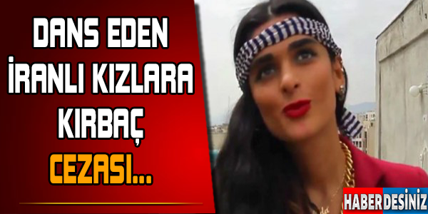 Dans eden İranlı kızlara kırbaç cezası