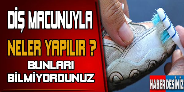 Diş Macunuyla Neler Yapılabilir? Şaşıracaksınız..