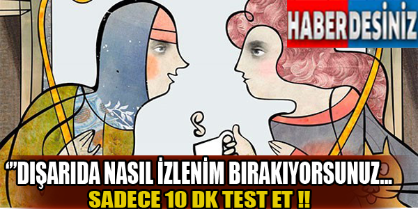 Dışarıda nasıl bir izlenim bırakıyorsunuz!