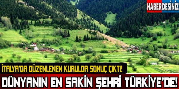 Dünyanın En Sakin Şehri Türkiye'de