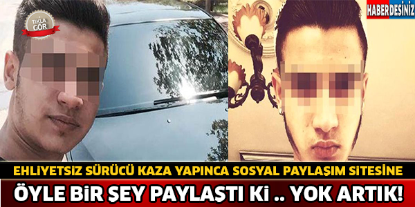 Ehliyetsiz Sürücü Kaza Yapınca Sosyal Paylaşım Sitesinde Paylaştı ! Öyle Bir Şey Yazdı Ki Yok Artık..