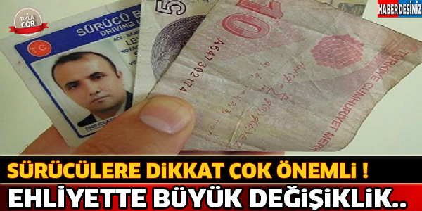 Dikkat Çok Önemli ! Ehliyette Büyük Değişiklik...