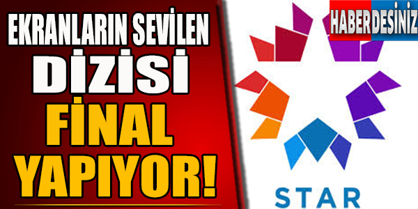 Ekranların Sevilen Dizisi Final Yapıyor!