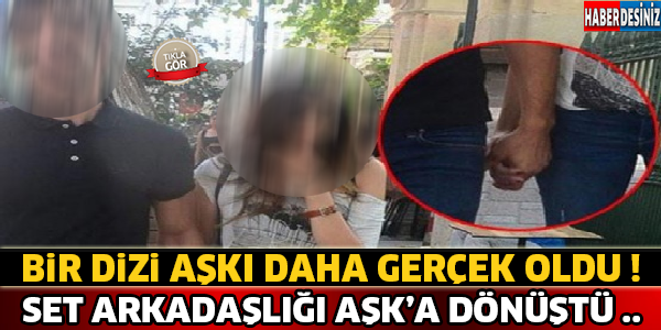 Bir Dizi Aşk'ı Daha Gerçek Oluyor .. El Ele Görüntülenince Ortaya Çıktı ..