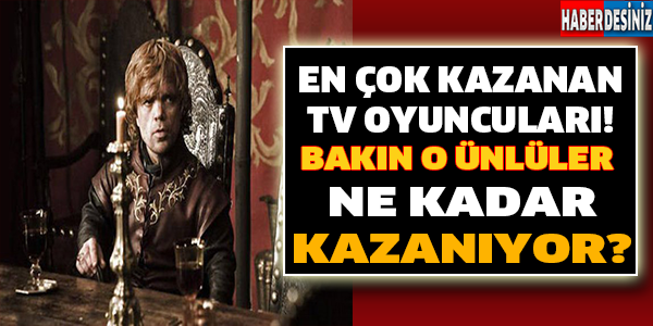 En Çok Kazanan TV Oyuncuları! Bakın O Ünlüler Ne Kadar Kazanıyor?