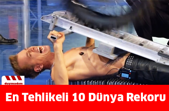 En Tehlikeli 10 Dünya Rekoru