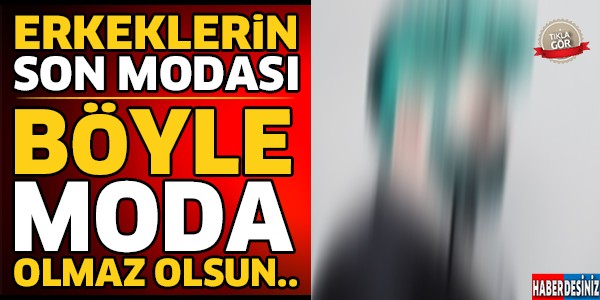 Erkeklerin Son Modası ! Böyle Moda Olmaz Olsun..