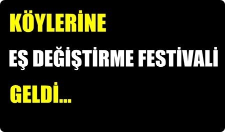 ÇADIRLARDAN SESLER GELİNCE... EŞ DEĞİŞTİRME FESTİVALİ TÜM KÖYÜ KARIŞTIRDI!