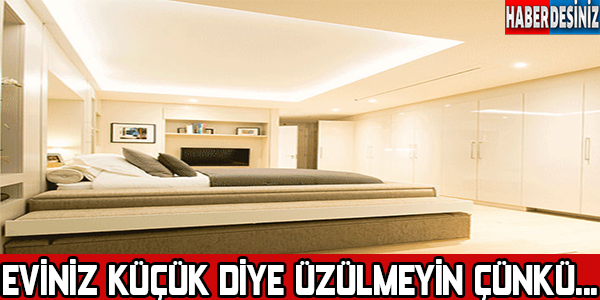 Eviniz küçük diye üzülmeyin!