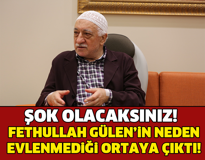 FETHULLAH GÜLEN'İN NEDEN EVLENMEDİĞİ ORTAYA ÇIKTI! ŞOK OLACAKSINIZ..!