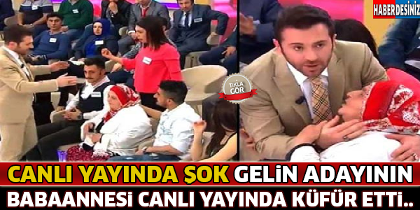 Evleneceksen Gel Programında Gelin Adayının Babaannesi Canlı Yayında Öyle Bir Küfür Etti Ki...