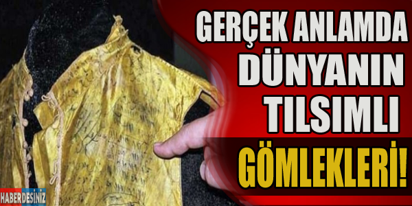 Gerçek anlamda dünyanın tılsımlı gömlekleri!Çok şaşıracaksınız!