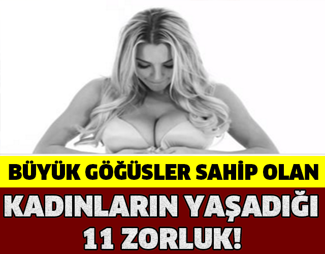 Büyük Göğüslere Sahip Olan Kadınların Yaşadığı 11 Zorluk