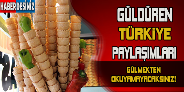 Güldüren Türkiye paylaşımları.