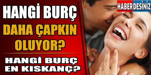 Hangi burç daha çapkın oluyor?