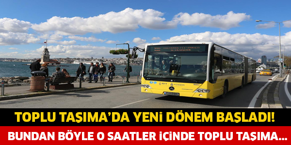 İSTANBUL VE ANKARA'DA ÜCRETSİZ TOPLU TAŞIMAYA YENİ DÜZENLEME..!