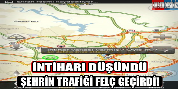 İntiharı,düşündü,şehrin trafiği felç geçirdi!